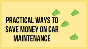 Practical Ways to Save Money on Car Maintenance